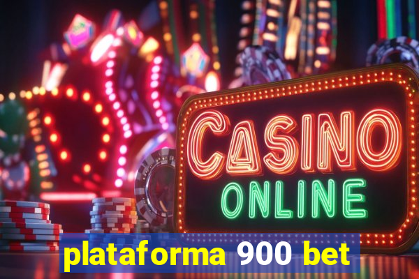 plataforma 900 bet